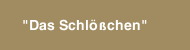 "Das Schlößchen"